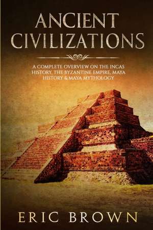 Ancient Civilizations de Eric Brown