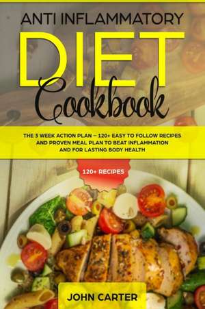 Anti Inflammatory Diet Cookbook de John Carter