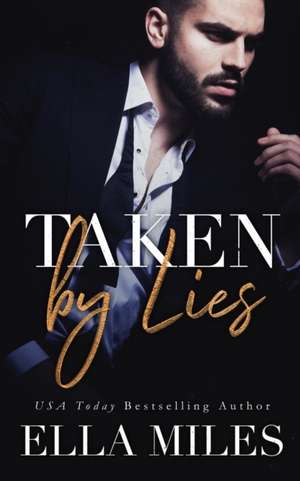 Taken by Lies de Ella Miles