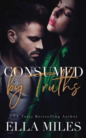 Consumed by Truths de Ella Miles