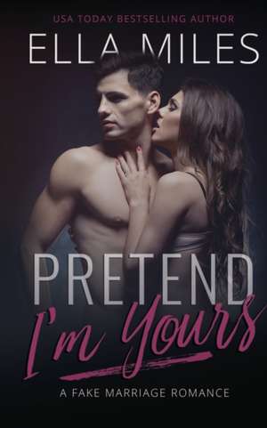 Pretend I'm Yours de Ella Miles