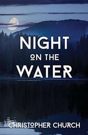 Night on the Water de Christopher Church