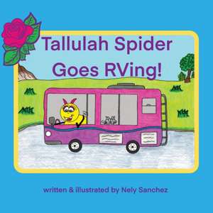 Tallulah Spider Goes RVing! de Nely Sanchez