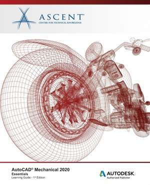 AutoCAD Mechanical 2020: Essentials: Autodesk Authorized Publisher de Ascent -. Center For Technical Knowledge