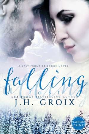 Falling Fast de J. H. Croix