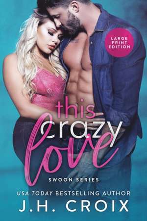 This Crazy Love de J. H. Croix