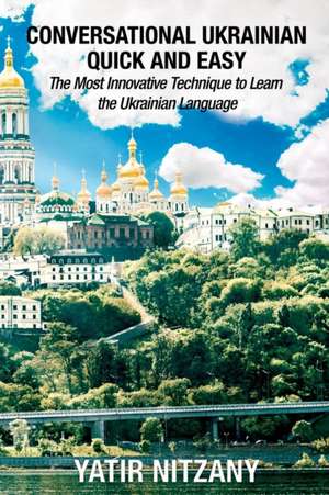 Conversational Ukrainian Quick and Easy de Yatir Nitzany