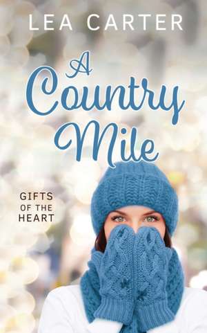 A Country Mile de Lea Carter