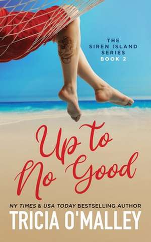 Up to No Good de Tricia O'Malley