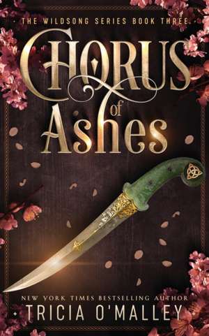 Chorus of Ashes de Tricia O'Malley