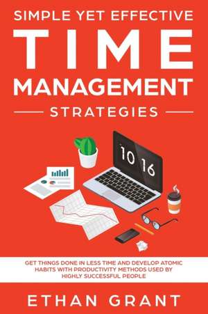 Simple Yet Effective Time management strategies de Ethan Grant