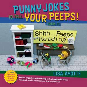 Punny Jokes to Tell Your Peeps! (Book 2) de Lisa Ayotte