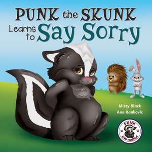 Punk the Skunk Learns to Say Sorry de Misty Black