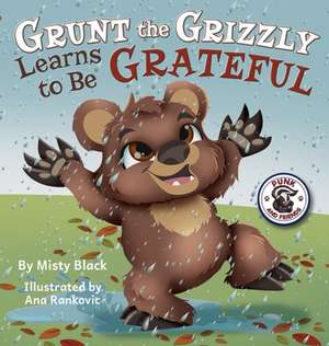 Can Grunt the Grizzly Learn to Be Grateful? de Misty Black