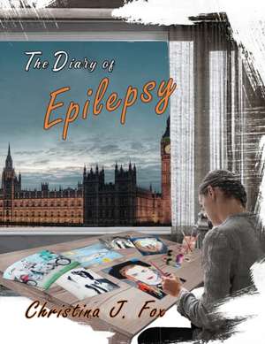 A Diary Of Epilepsy Book 1 de Christina J. Fox