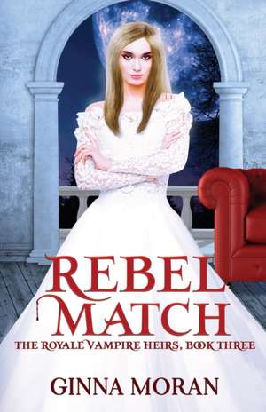 Rebel Match de Ginna Moran