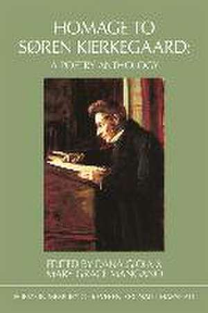 Homage to Søren Kierkegaard: Poems in Memory of Reverend Ronald Marshall de Dana Gioia