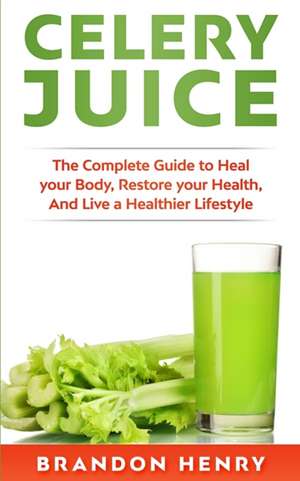 Celery Juice de Brandon Henry