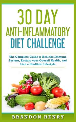 30 Day Anti- Inflammatory Challenge de Brandon Henry