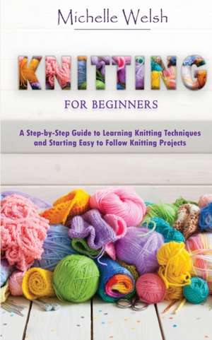 Knitting for Beginners de Michelle Welsh