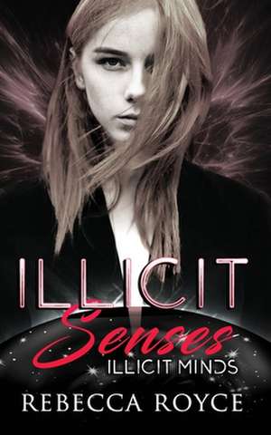 Illicit Senses de Rebecca Royce