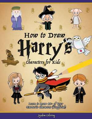 How to Draw Harry's Characters for Kids de Joydom Coloring