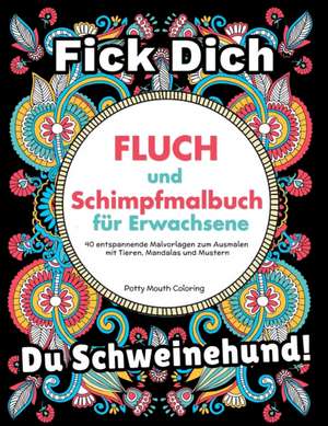 Fluch und Schimpfmalbuch für Erwachsene de Potty Mouth Coloring