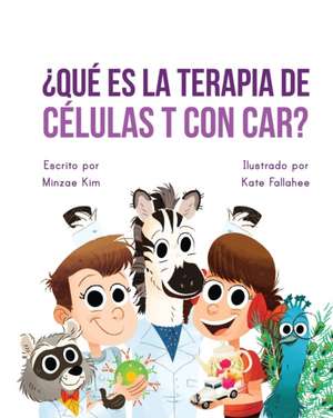 Car Tea Sell? It's CAR T-Cell (Spanish Edition) de Minzae Kim