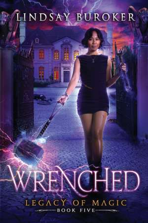 Wrenched: An Urban Fantasy Adventure de Lindsay Buroker