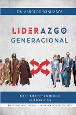 Liderazgo generacional de Arnoldo Granados