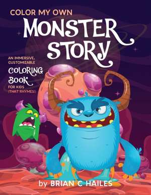 Color My Own Monster Story de Brian C Hailes