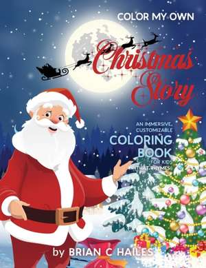 Color My Own Christmas Story de Brian C Hailes