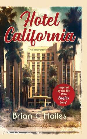 Hotel California de Brian C Hailes