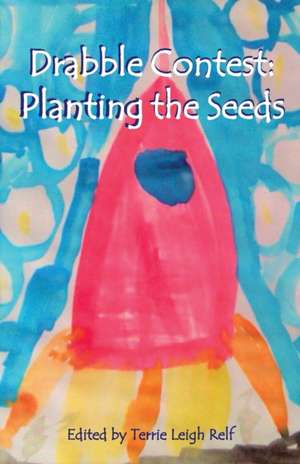 Planting the Seeds de Terrie Leigh Relf