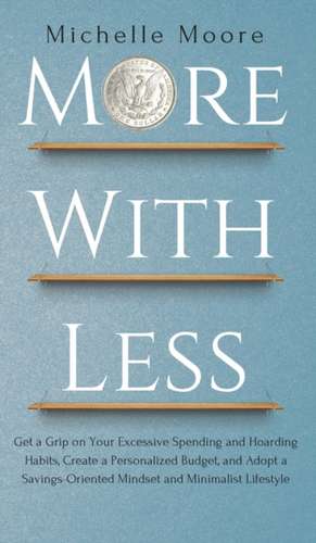 More with Less de Michelle Moore