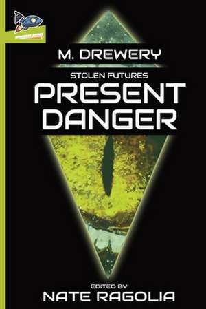 STOLEN FUTURES Present Danger de M. Drewery