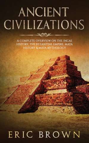 Ancient Civilizations de Eric Brown