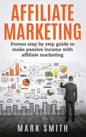 Affiliate Marketing de Mark Smith