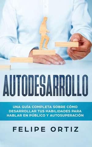 Autodesarrollo de Felipe Ortiz