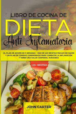 Libro de Cocina de Dieta Anti Inflamatoria de John Carter