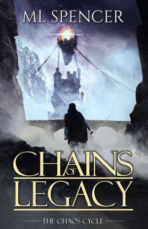 Chains of Legacy de Ml Spencer