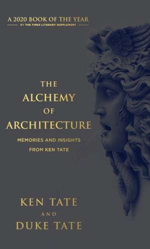 The Alchemy of Architecture de Ken Tate