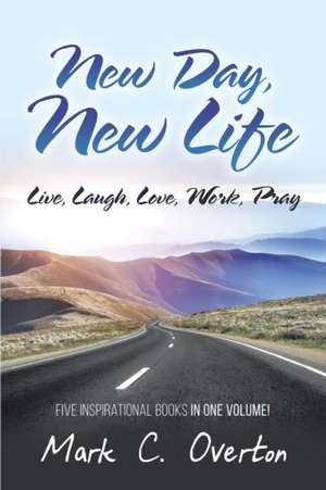 New Day, New Life de Mark C. Overton