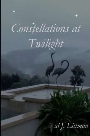 Constellations at Twilight de Val J. Littman