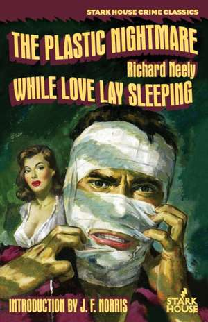 The Plastic Nightmare / While Love Lay Sleeping de Richard Neely