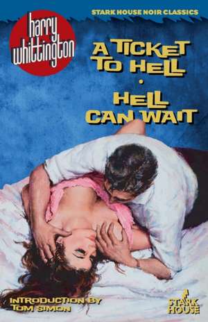 A Ticket to Hell / Hell Can Wait de Harry Whittington