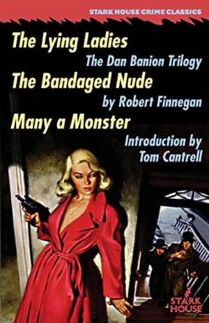 The Lying Ladies / The Bandaged Nude / Many a Monster de Robert Finnegan