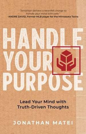 Handle Your Purpose de Jonathan Matei