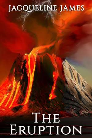 The Eruption de Jacqueline James