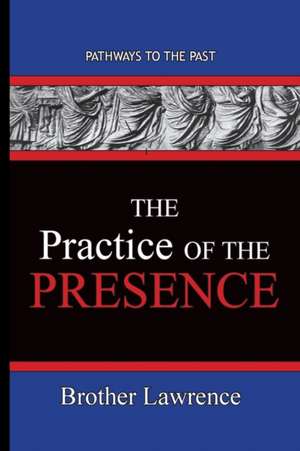 The Practice Of The Presence de Brother Lawrence